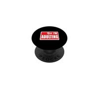 Funny Sarcastic Yes I'm Adulting Please Wait real life PopSockets Adhesive PopGrip
