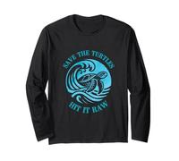 Funny Save The Turtles Hit It Raw Sarcastic Dark Humor Long Sleeve T-Shirt