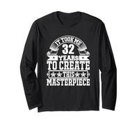 Funny Saying 32nd Birthday Gag Gifts Idea Joke 32 Years Old Long Sleeve T-Shirt
