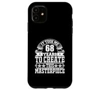 Funny Saying 68th Birthday Gag Gifts Idea Joke 68 Years Old Case for iPhone 11