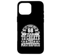 Funny Saying 68th Birthday Gag Gifts Idea Joke 68 Years Old Case for iPhone 16 Pro Max