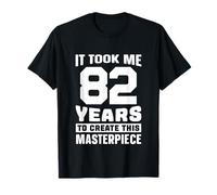 Funny Saying 82nd Birthday Gag Gifts Idea Joke 82 Years Old T-Shirt