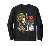 Funny Saying A Black Woman Is Speaking Listen Learn Support Long Sleeve T-Shirt