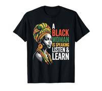 Funny Saying A Black Woman Is Speaking Listen Learn Support T-Shirt
