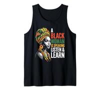 Funny Saying A Black Woman Is Speaking Listen Learn Support Tank Top