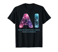 Funny Saying AI Human Intelligence Upgrade Women Men Gag T-Shirt