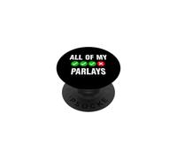 Funny Saying All My Parlays Humorous Sarcasm PopSockets Adhesive PopGrip