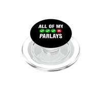 Funny Saying All My Parlays Humorous Sarcasm PopSockets PopGrip for MagSafe