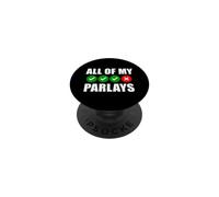 Funny Saying All My Parlays Sarcastic Humorous PopSockets Adhesive PopGrip