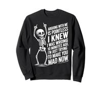 Funny Saying Arguing Is Pointless I’m Just Making You Mad Sweatshirt