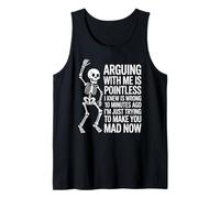 Funny Saying Arguing Is Pointless I’m Just Making You Mad Tank Top