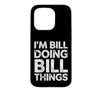 Funny Saying Bill Doing Bill Sarcastic Humorous Case for iPhone 15 Pro