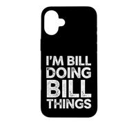 Funny Saying Bill Doing Bill Sarcastic Humorous Case for iPhone 16 Plus