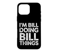 Funny Saying Bill Doing Bill Sarcastic Humorous Case for iPhone 16 Pro Max