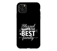 Funny Saying Blessed With The Family Sarcastic Case for iPhone 11 Pro Max