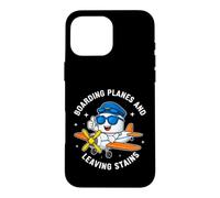 Funny Saying Boarding Planes And Leaving Stains Case for iPhone 16 Pro Max