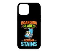 Funny Saying Boarding Planes Leaving Stains Case for iPhone 12 Pro Max