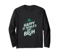 Funny Saying Bro Greeting Happy St. Patrick’s Day Bruh Long Sleeve T-Shirt