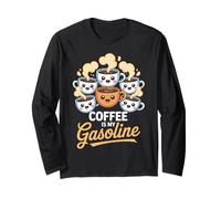 Funny Saying Coffee is My Gasoline Energy Drink Women Men Long Sleeve T-Shirt