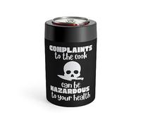 Funny Saying Complains to the Cook Can Be Dangerous Kitchen Novelty Chef Cooker Husband Mom Women Men Dad Can Holder 12oz