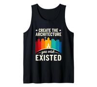 Funny Saying Create The Architecture You Wish Existed Tank Top