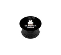 Funny Saying Did The Math The Answer Penguin PopSockets Adhesive PopGrip