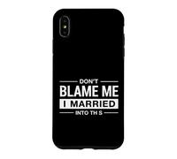 Funny Saying Don Blame Married Into This Case for iPhone XS Max