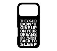 Funny Saying Dont Give Up On Your Dreams Sleep Case for iPhone 17 Pro
