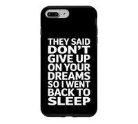 Funny Saying Dont Give Up On Your Dreams Sleep Case for iPhone 7 Plus/8 Plus