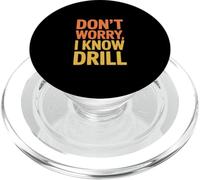 Funny Saying Don't Worry I Know The Drill Women Men PopSockets PopGrip for MagSafe