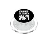 Funny Saying Dudes Be Named Will But Wont PopSockets PopGrip for MagSafe