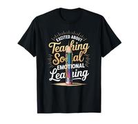 Funny Saying Excited About Teaching Social Learning Teacher T-Shirt