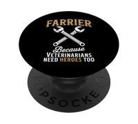 Funny Saying Farrier Because Vets Need Heroes Too Women Men PopSockets Adhesive PopGrip