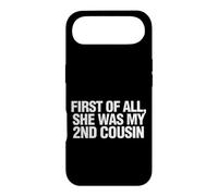 Funny Saying First All She Was My 2nd Cousin Case for iPhone Air