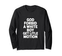 Funny Saying God Forbid White Boy Motion Sarcastic Long Sleeve T-Shirt