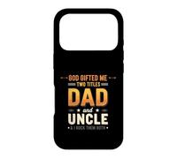 Funny Saying God Gifted Two Titles Dad And Uncle Case for iPhone 17 Pro