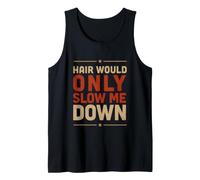 Funny Saying Hair Would Only Slow Down Sarcastic Tank Top
