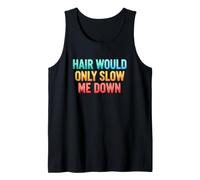 Funny Saying Hair Would Only Slow Down Sarcastic Tank Top