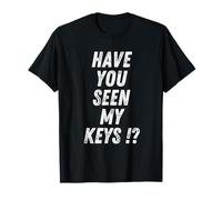 Funny Saying Have You Seen My Keys Where's My Lost Keys T-Shirt