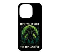 Funny Saying Hide Your Wife The Alphas Here Case for iPhone 14 Pro