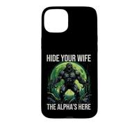 Funny Saying Hide Your Wife The Alphas Here Case for iPhone 15 Plus