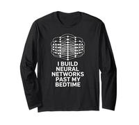 Funny Saying I Build Neural Networks Past My Bedtime AI Joke Long Sleeve T-Shirt