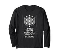 Funny Saying I Build Neural Networks Past My Bedtime AI Joke Long Sleeve T-Shirt