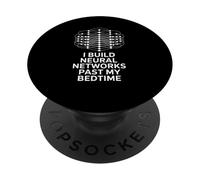 Funny Saying I Build Neural Networks Past My Bedtime AI Joke PopSockets Adhesive PopGrip