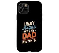 Funny Saying I Can’t Argue with My Dad He’s Too Old Son Joke Case for iPhone 11 Pro