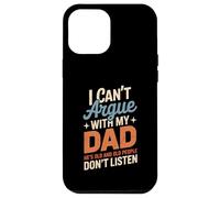Funny Saying I Can’t Argue with My Dad He’s Too Old Son Joke Case for iPhone 12 Pro Max
