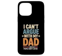 Funny Saying I Can’t Argue with My Dad He’s Too Old Son Joke Case for iPhone 13 Pro Max
