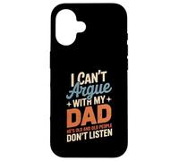 Funny Saying I Can’t Argue with My Dad He’s Too Old Son Joke Case for iPhone 16