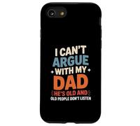 Funny Saying I Can’t Argue with My Dad He’s Too Old Son Joke Case for iPhone SE (2020) / 7 / 8