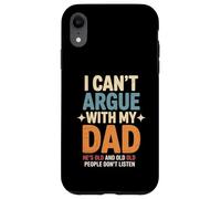 Funny Saying I Can’t Argue with My Dad He’s Too Old Son Joke Case for iPhone XR